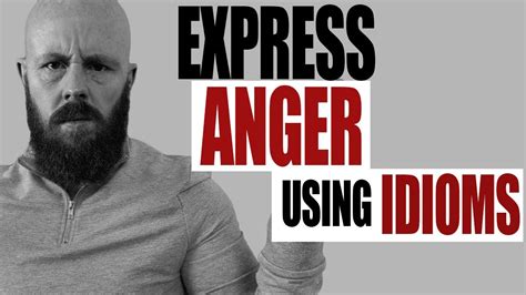 Anger Idioms And Phrases Show Your Anger With These Common Idioms 😠