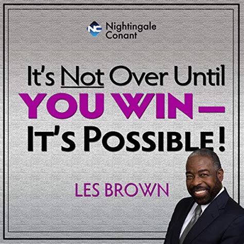 It S Not Over Until You Win By Les Brown Speech Audible Co Uk