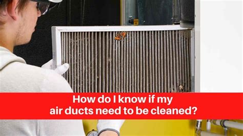 How Do I Know If My Air Ducts Need To Be Cleaned