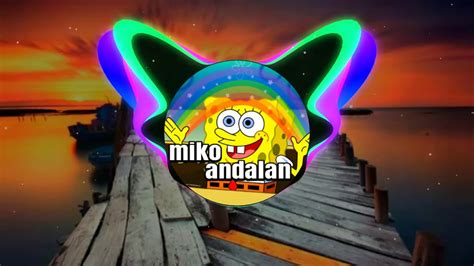 Dj Spongebob Versi Gagak Terbaru Durasi Menit Youtube