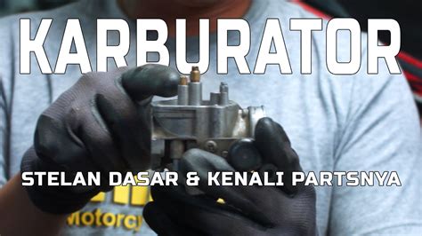 Karburator Stel Dan Kenali Partsnya YouTube