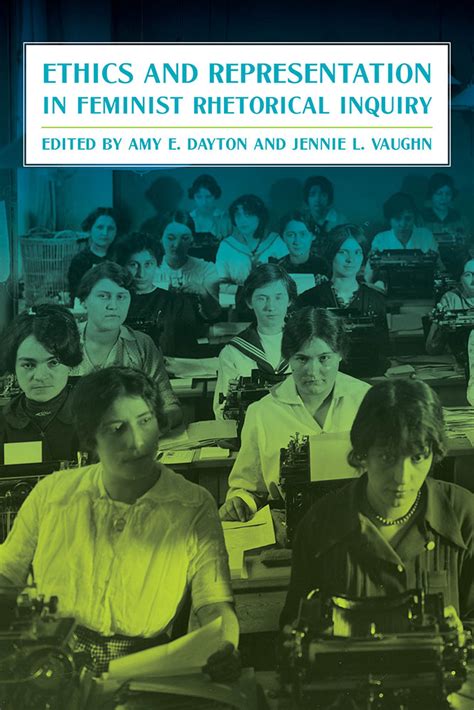 Ethics And Representation In Feminist Rhetorical Inquiry University