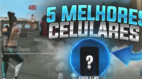 OS 3 CELULARES MAIS BOM PARA JOGA FREE FIRE YouTube