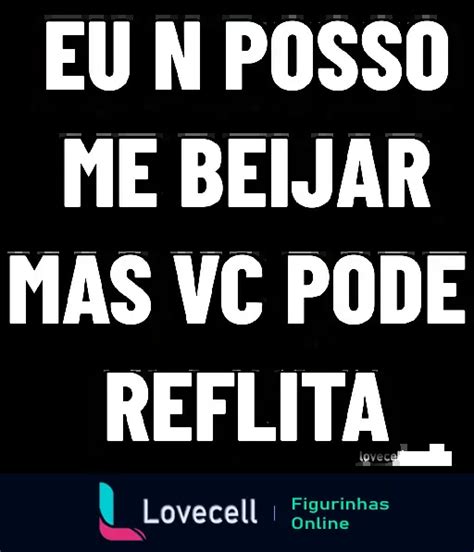 Figurinha Eu não posso me beijar mas você pode Dia dos Namorados