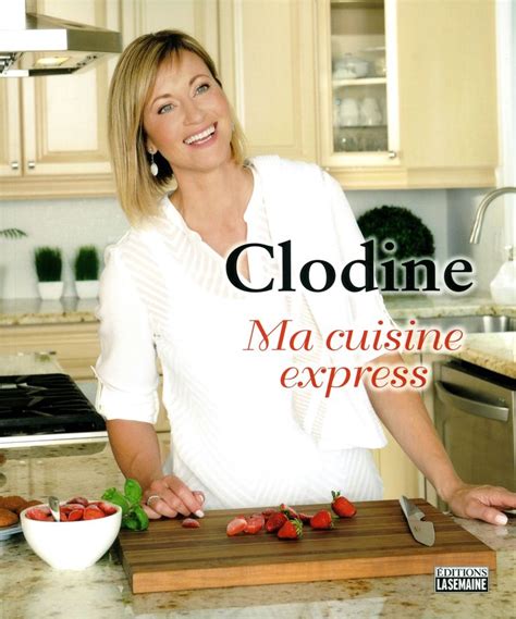 Ma Cuisine Express Clodine Éditions La Semaine 4