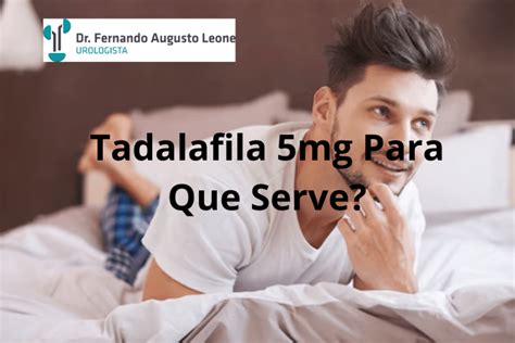 Tadalafila 5mg Para Que Serve Dr Fernando Leone Urologista BH