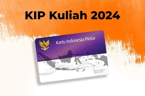 Daftar KIP Kuliah 2024 Setelah Lolos SNBP Atau SNBT Tetap Bisa Dapat