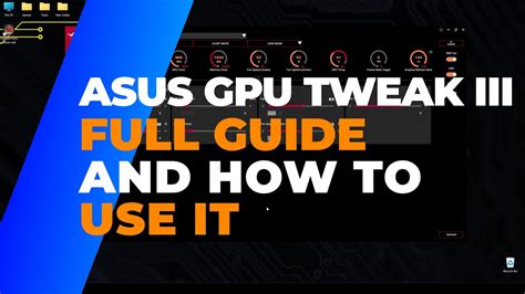 ASUS GPU TWEAK III Full Guide And Best Settings YouTube