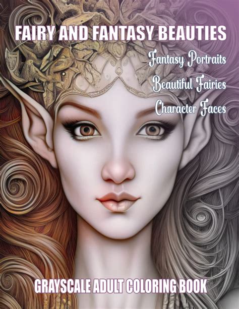 Fairy And Fantasy Beauties Grayscale Adult Coloring Book