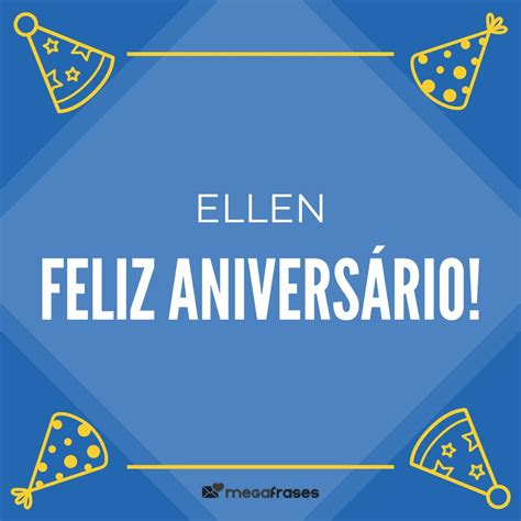 Mensagens de Parabéns e Feliz Aniversário para Ellen