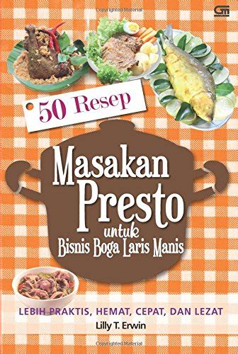 50 Resep Masakan Presto Untuk Bisnis Erwin Lilly T 9786020314372