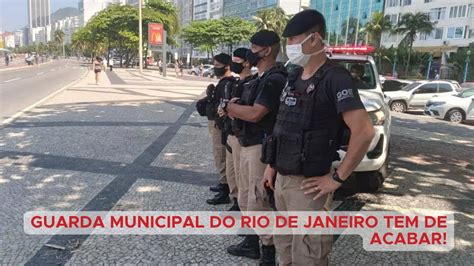 Guarda Municipal Do Rio De Janeiro Tem De Acabar YouTube