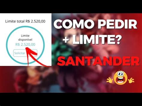 Como pedir aumento de limite no cartão de crédito Santander Atualizado