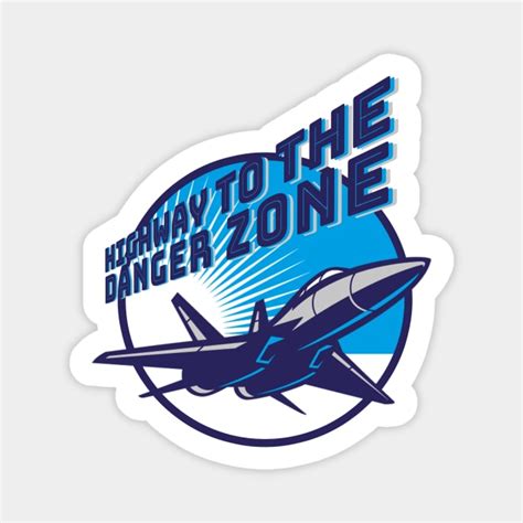 Highway To The Danger Zone Top Gun Magnet Teepublic