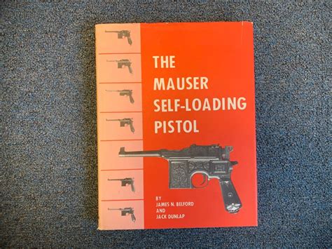 The Mauser Self Loading Pistol Book Legacy Collectibles