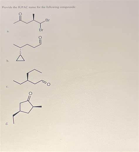 Solved Provide The Iupac Name For The Following Compounds Bi A Br B