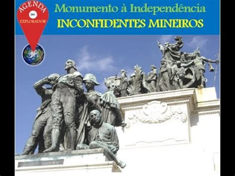 Escultura Inconfid Ncia Mineira Monumento Independ Ncia Youtube