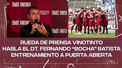 RUEDA DE PRENSA VINOTINTO HABLA EL DT FERNANDO BOCHA BATISTA