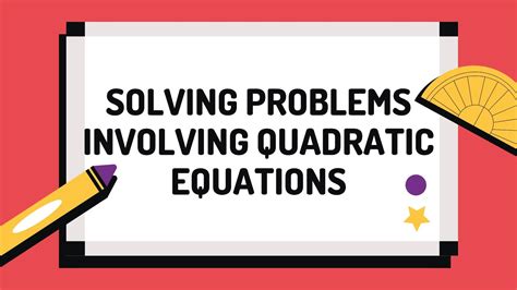 PROBLEM SOLVING INVOLVING QUADRATIC EQUATIONS YouTube