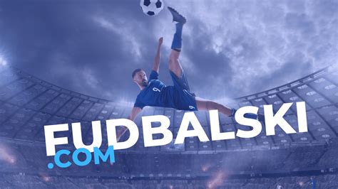 fudbalski.com - Samo fudbal 24 sata dnevno