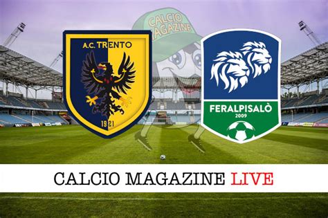 Trento Feralpisal Diretta Live E Risultato Finale Serie C