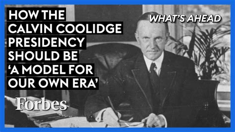 How The Calvin Coolidge Presidency Should Be "A Model For Our Own Era"