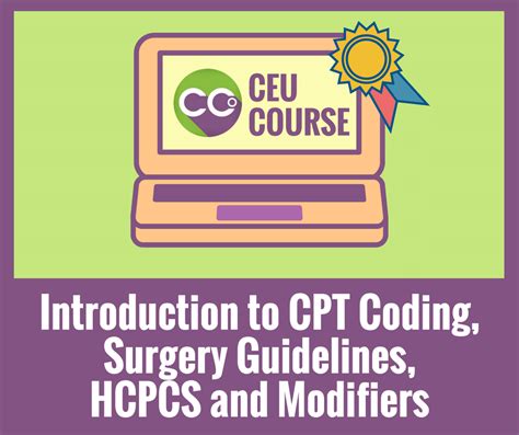 Introduction To Cpt Coding Surgery Guidelines Hcpcs And Modifiers