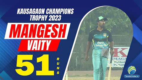 Mangesh Vaity 18 Ball 51 Kausa Gaon Champions Trophy 2023 YouTube