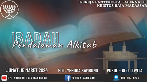 Ibadah Pendalaman Alkitab Jumat Maret Pdt Yehuda Kambuno