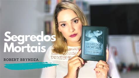 Erika Foster Segredos Mortais De Robert Bryndza D Bora Souza