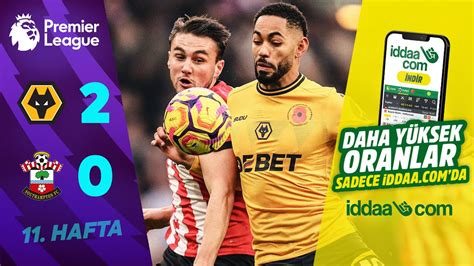 iddaa Wolverhampton 2 0 Southampton 11 Hafta MAÇ ÖZETİ