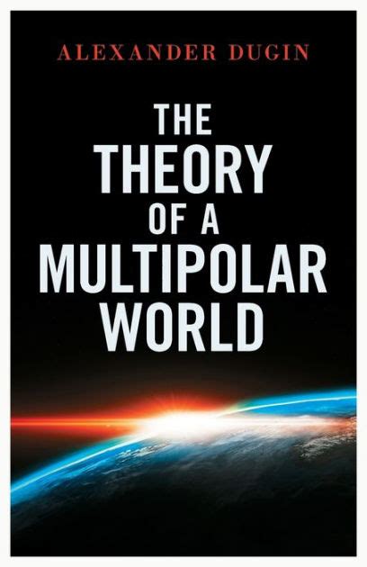 The Theory of a Multipolar World by Alexander Dugin, Paperback | Barnes & Noble®