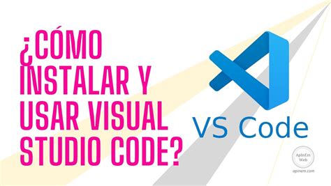 Cómo instalar y usar VISUAL STUDIO CODE Paso a paso