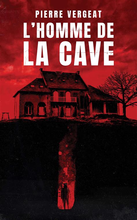 L Homme De La Cave By Pierre Vergeat Goodreads