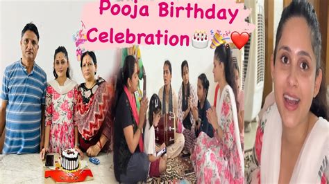 🎂🎊pooja Ka Birthday Celebration Vlog🎂🎉 ️part 1 Birthday Celebration🎂