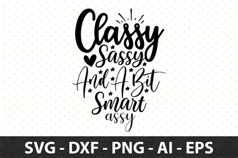 Classy Sassy And A Bit Smart Assy Svg Graphic By Snrcrafts24 · Creative Fabrica