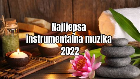 Najlepsa Instrumentalna Muzika 2022 YouTube