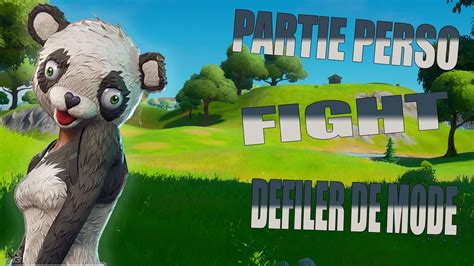 Live Fortnite Fr Fight D Fil De Mode Partie Perso Sub Skin