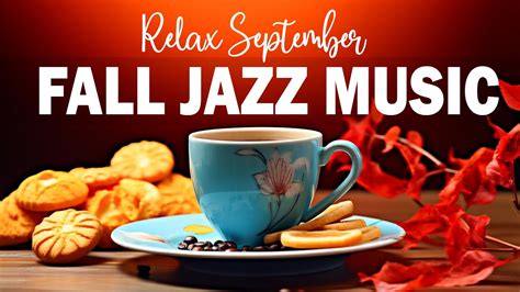 Fall Jazz Music Happy Morning Autumn Jazz Music Bossa Nova Piano