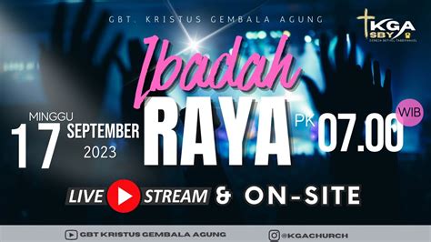 Ibadah Raya Gbt Kristus Gembala Agung Minggu September Youtube