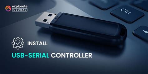 Guide To Install And Download Usb Serial Controller D Driver