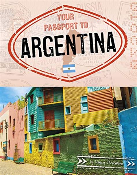 Your Passport To Argentina World Passport Hardcover Nancy Dickmann 9781496695383