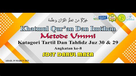 Khatmul Qur An Dan Imtihan Metode Ummi Angkatan Ke 8 SDIT Darul Maza