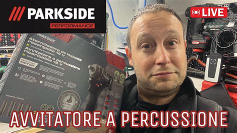 Parkside Avvitatore A Percussione Ppdssa A Live Unboxing E