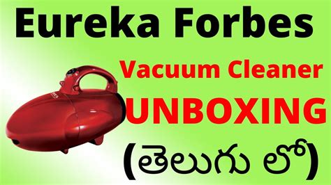 Eureka Forbes Vacuum Cleaner Unboxing In Telugu Easy Clean Plus 800 W