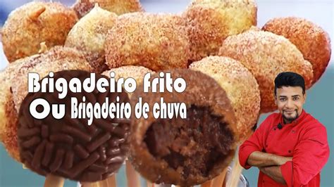 Como Se Faz Brigadeiro Frito Ou Brigadeiro De Chuva Alexandre Alarc O