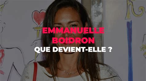 Emmanuelle Boidron Que Devient L Actrice Qui Jouait La Fille De