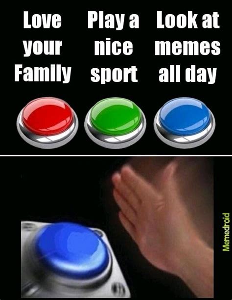 Blue button - Meme by YungKiyo :) Memedroid