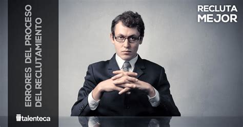 ERRORES al reclutar personal - Reclutamiento y Selección