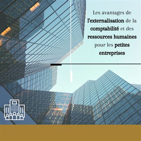 Les Avantages De L Externalisation De La Comptabilit Et Des Ressources